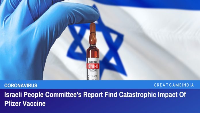 Israeli People Committee's Report Find Catastrophic Side Effects Of Pfizer Vaccine